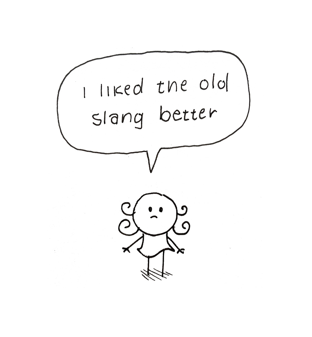 I liked the old slang better